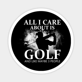 All I Care About Is Golf Magnet